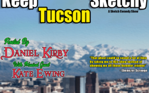 Keep Tucson Sketchy: Sketch Comedy Show