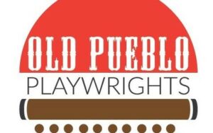 Old Pueblo Playwrights' Annual New Play Festival