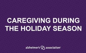 Caregiving During the Holiday Season