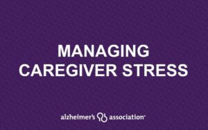 Managing Caregiver Stress