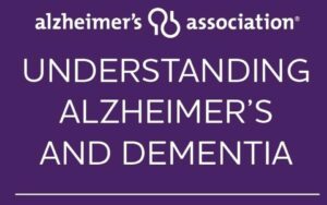 Understanding Alzheimer's and Dementia
