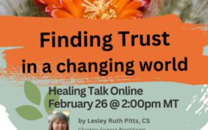 Finding Trust in a Changing World - Healing Talk Online - Feb 26 @ 2:00 MT