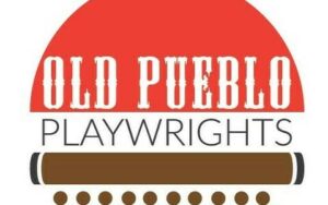 Old Pueblo Playwrights New Play Festival @Temple of Music & Art