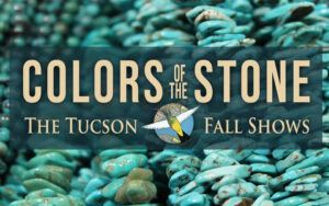Colors of the Stone - Fall Tucson Gem Show