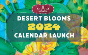 Desert Blooms by Julie Originals Launch Party at the Tucson Gallery